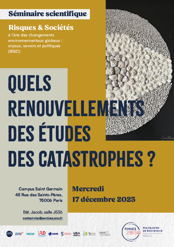 RISC - Quels renouvellements des études des catastrophes ? Mercredi 17 décembre 2025DR RISC - Quels renouvellements des études des catastrophes ? Mercredi 17 décembre 2025